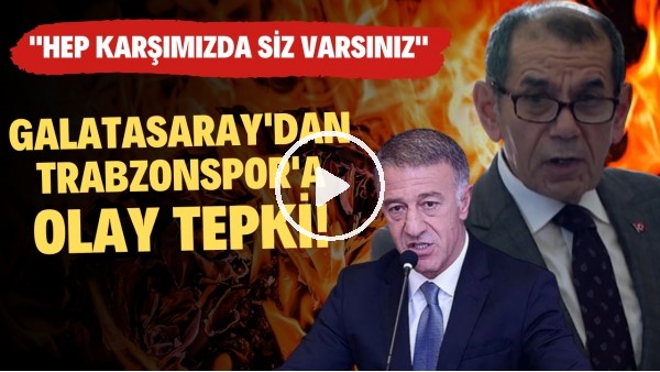 Galatasaray'dan Trabzonspor'a olay tepki: "Hep karşımızda siz varsınız"