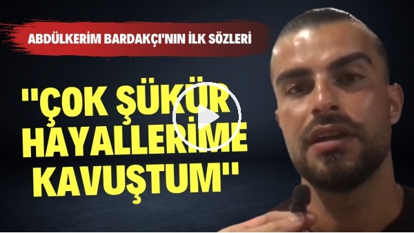 Abdülkerim Bardakçı muhabirmizin sorularını yanıtladı: "Çok şükür hayallerime kavuştum"