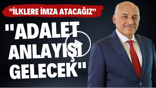TFF Başkanı Mehmet Büyükekşi: "İlklere imza atacağız ve adalet anlayışı gelecek"