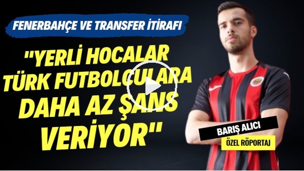 "YERLİ HOCALAR TÜRK FUTBOLCULARA DAHA AZ ŞANS VERİYOR" | Barış Alıcı | Özel Röportaj #43