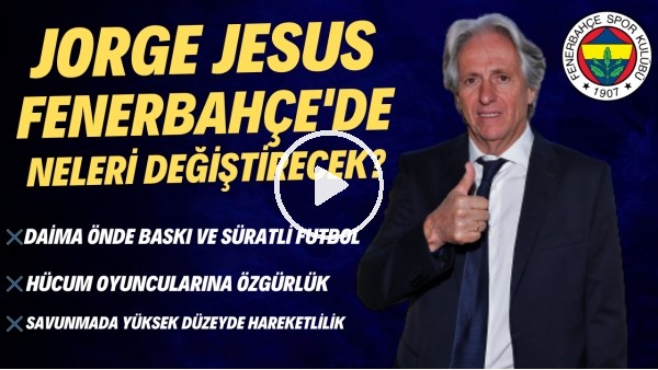 HIZLI, TEMPOLU, YÜKSEK PRES, ÖZGÜRLÜK | Jorge Jesus'un Oyun Sistemi Nasıl? | Transfer Arenası #19