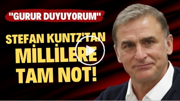 Stefan Kuntz: "Oyuncularımla gurur duyuyorum"