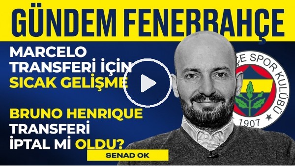 Bruno Henrique, Carvalho & Marcelo, Kim Min-Jae, Jorge Jesus | Senad Ok | Gündem Fenerbahçe #12