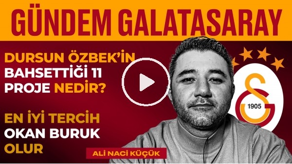 Dursun Özbek'in Projeleri, Ergin Ataman & Burak Elmas | Ali Naci Küçük | Gündem Galatasaray #10