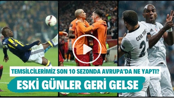 AVRUPA KUPALARINDA SON 10 YILLIK KARNEMİZ | FB, GS, BJK, TS, Başakşehir, Sivasspor | Futbol101 #12