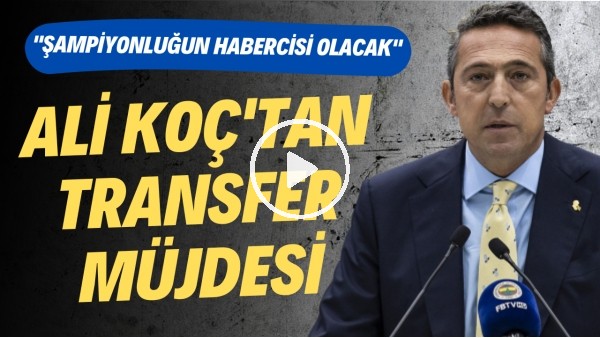 Ali Koç'tan bayramlaşma töreninde Fenerbahçelilere transfer müjdesi