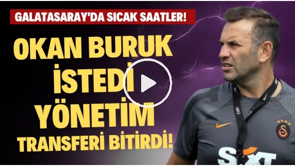 Galatasaray'da sıcak saatler | Okan Buruk istedi, yönetim transferi bitirdi