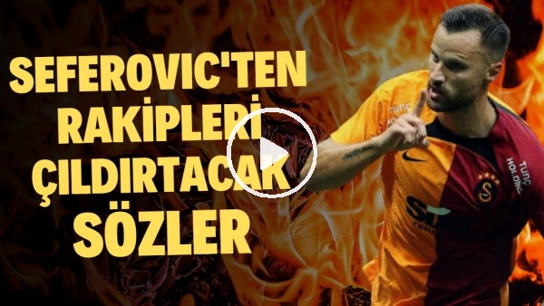 İlk maçında golünü atan Seferovic'ten rakipleri çıldırtacak sözler