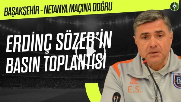 Erdinç Sözer'in Maccabi Netanya Maçı Öncesi Basın Toplantısı | Mesut Özil Sorusuna Cevap