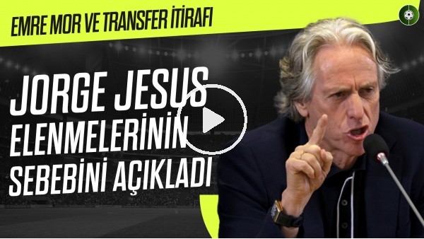 Jorge Jesus elenlemerinin sebebini basın toplantısında açıkladı