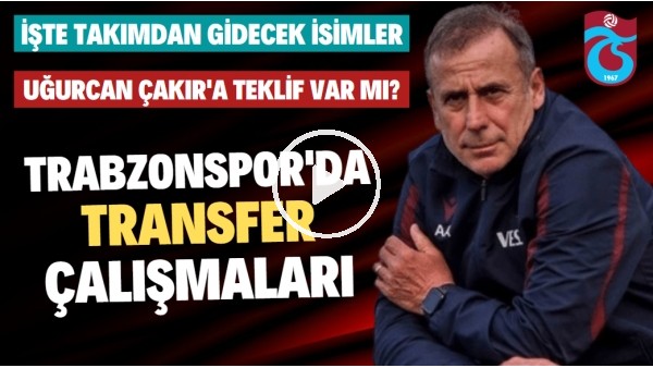 'Trabzonspor'da transfer çalışmaları | İşte takımdan ayrılacak isimler