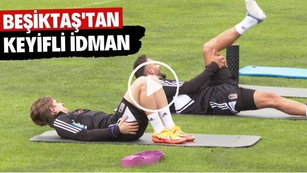 Beşiktaş'tan Avusturya kampında keyifli antrenman