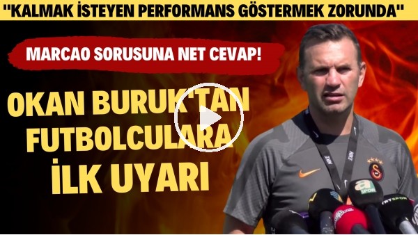 Okan Buruk'tan futbolculara ilk uyarı: "Kalmak isteyen performans göstermek zorunda"