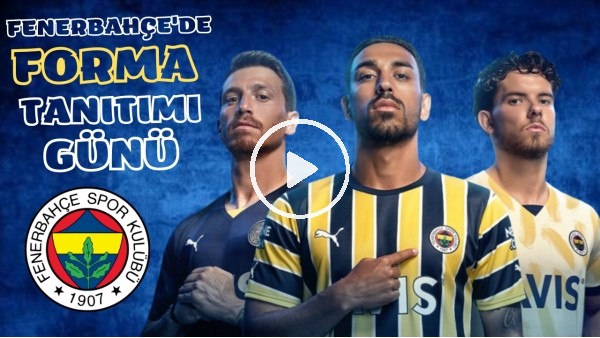 Fenerbahçe 2022-2023 Sezonu Forma Lansmanını Gerçekleşti
