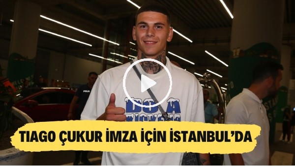 Fenerbahçe'nin yeni transferi Tiago Çukur, İstanbul'da
