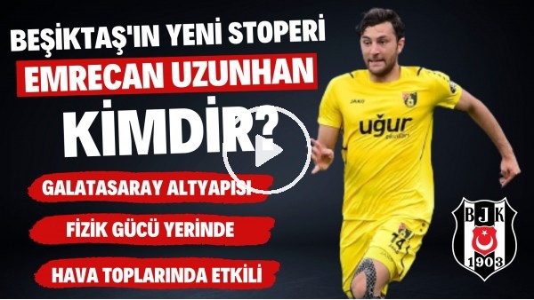 DOĞRUDAN İLK 11'DE OLABİLİR | Beşiktaş'ın Anlaştığı Emrecan Uzunhan Kimdir? | Transfer Arenası #45
