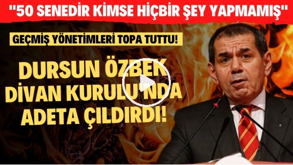 Dursun Özbek: "50 senedir kimse hiçbir şey yapmamış"