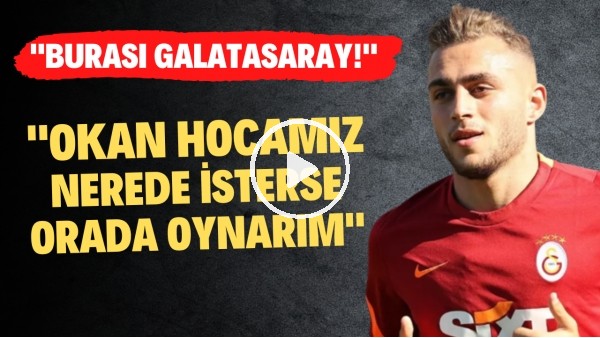 Barış Alper Yılmaz: "Burası Galatasaray! Okan Hocamız nerede isterse orada oynarım"