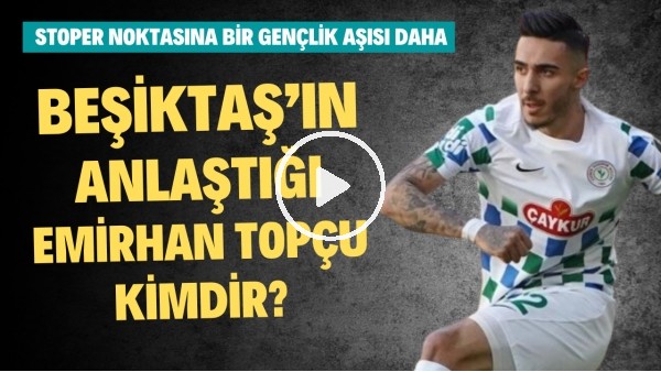 BÜYÜK SORU İŞARETİ | Beşiktaş'ın Anlaştığı Emirhan Topçu Kimdir? | Transfer Arenası #53