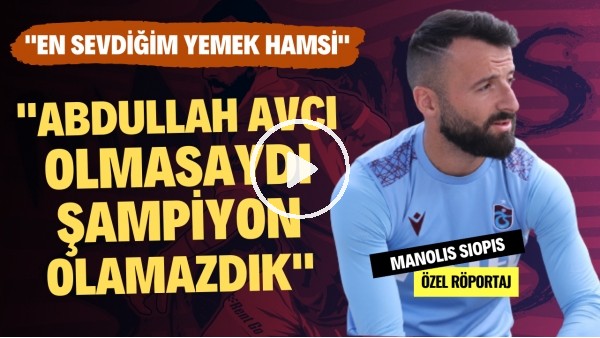 "EN SEVDİĞİM YEMEK HAMSİ" | Özel Röportaj | Manolis Siopis #51