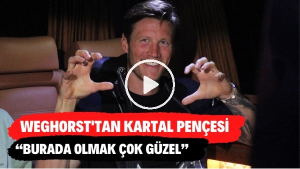 Wout Weghorst'tan Karta Pençesi: "Burada olmak çok güzel"