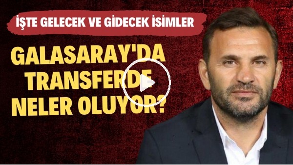 Galatasaray'da transferde neler oluyor? İşte gelecek ve gidecek isimler