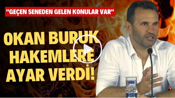 Okan Buruk hakemlere ayar verdi! "Geçen seneden gelen konular var"