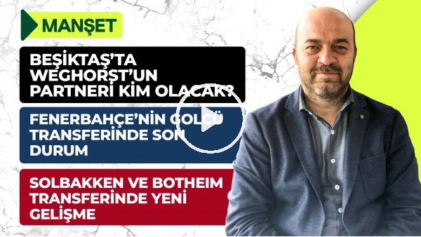 Erik Botheim, Belotti, Kazımcan, Trezeguet, FB Kamp Kadrosu, Marcao, Weghorst, Talisca | Manşet #18