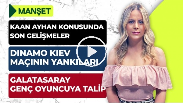 Dinamo Kiev  FB Maçı, Jorge Jesus, Grillitsch, Josef, GS Transfer Gündemi, Boyata | Manşet #25