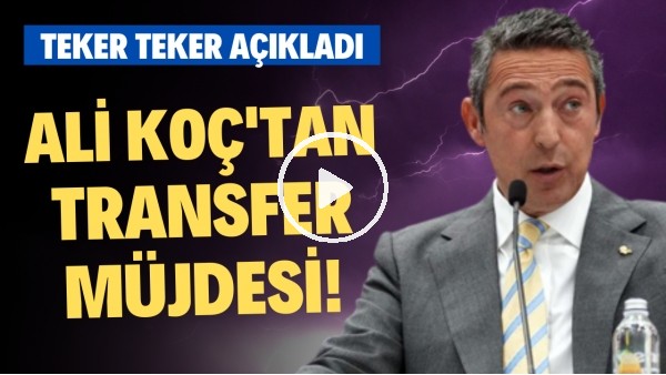  Ali koç'tan transfer müjdesi! Divan Kurulu'nda teker teker açıkladı