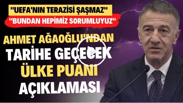 Ahmet Ağaoğlu'ndan tarihe geçecek ülke puanı sözleri! "UEFA'nın terazisi şaşmaz"