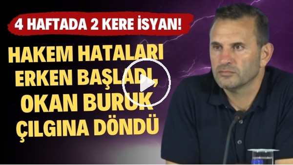 Hakem hataları erken başladı, Okan Buruk en çok çıldıran isim oldu!