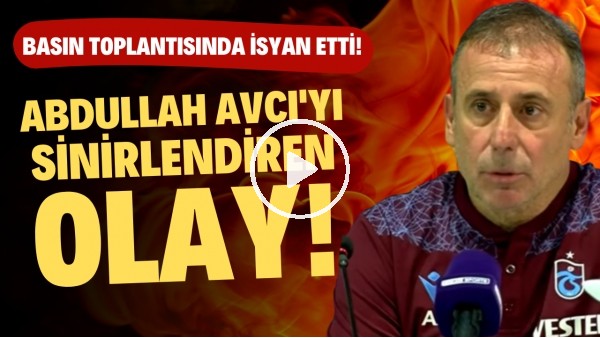 Abdullah Avcı'yı sinirlendiren olay! Basın toplantısında isyan etti!