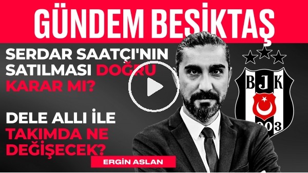 BJK 3-1 Sivas, Dele Alli, Serdar Saatçı, Weghorst, Muleka | Ergin Aslan | Gündem Beşiktaş #20