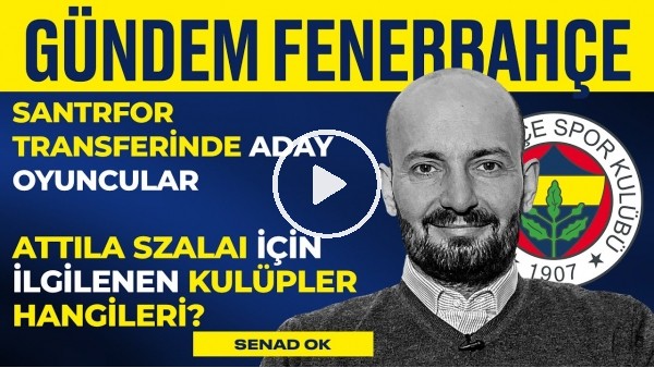 FB 3-3 Ümraniye, Golcü Transferi, Maxi Gomez, Arda Güler, Szalai | Senad Ok | Gündem Fenerbahçe #17