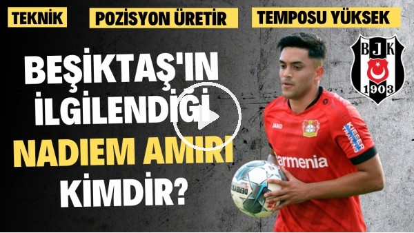 TEMPOLU MERKEZ ORTA SAHA | Beşiktaş'ın İstediği Nadiem Amiri Kimdir? | Transfer Arenası #69