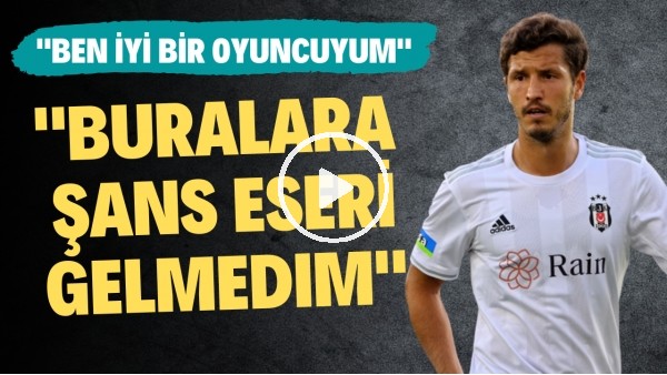 Salih Uçan: "Ben iyi bir oyuncuyum. Buralara şans eseri gelmedim"