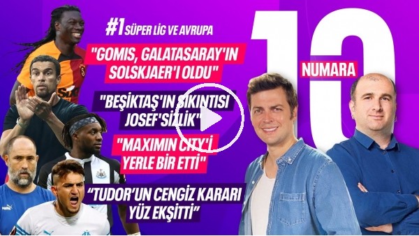N'KOUDOU, GOMIS, VALENCIA, SALİH, PIRLO, NURİ ŞAHİN, MAXIMIN: HAFTANIN ENLERİ | 10 NUMARA