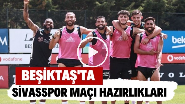 Beşiktaş, Sivasspor maçının hazırlıklarını yoğun yağmur altında sürdürdü