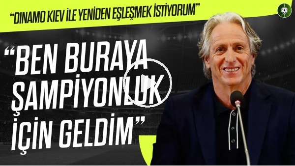 Jorge Jesus: "Fenerbahçe'ye para için gelmedim"