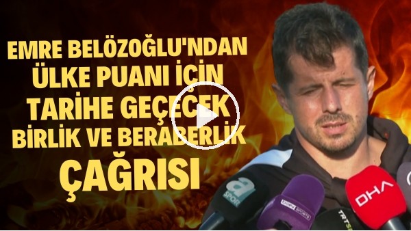 Emre Belözoğlu'ndan ülke puanı için tarihe geçecek birlik ve beraberlik çağrısı