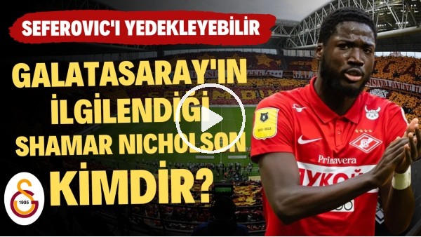 'CEZA SAHASI İÇİN UYGUN | Galatasaray'ın İlgilendiği Shamar Nicholson Kimdir? | Transfer Arenası #72