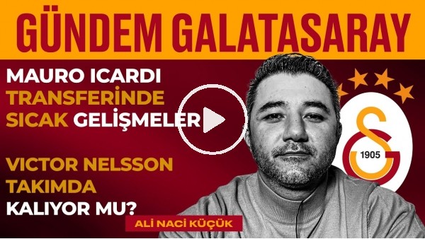 GS 0-1 Giresunspor, Icardi, Nelsson, Belotti, Hanche-Olsen | Ali Naci Küçük | Gündem Galatasaray #18