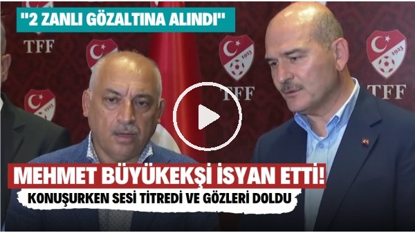Süleyman Soylu: "2 zanlı gözaltına alındı" | Mehmet Büyükeşi isyan etti! Az kalsın ağlayacaktı