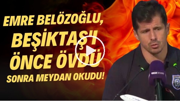 'Emre Belözoğlu, Beşiktaş'ı önce övdü sonra meydan okudu!