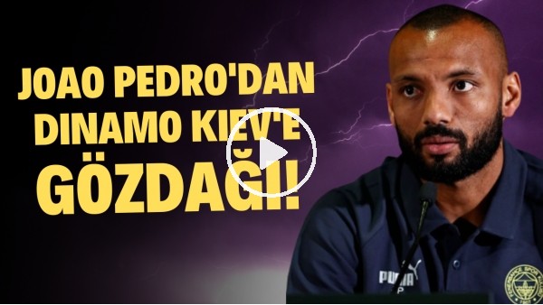 Joao Pedro'dan Dinamo Kiev'e gözdağı!