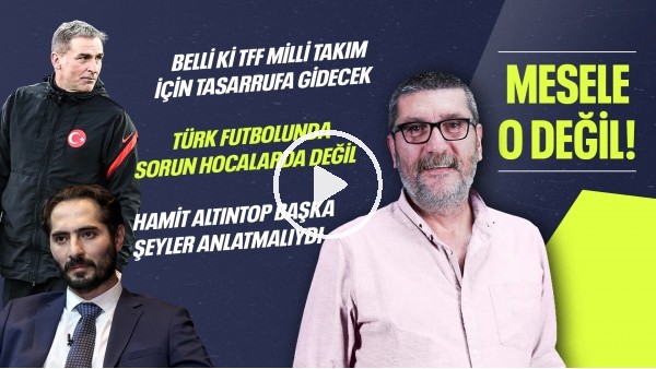 Hamit Altıntop & Stefan Kuntz, Milli Takımda Sorun Nerede? | Mesele O Değil