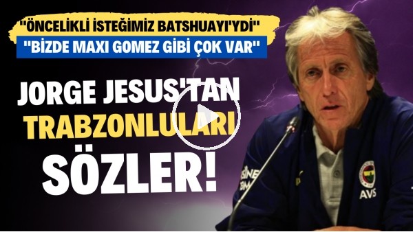 Jorge Jesus'tan Trabzonluları çıldırtacak 'Maxi Gomez' sözleri!