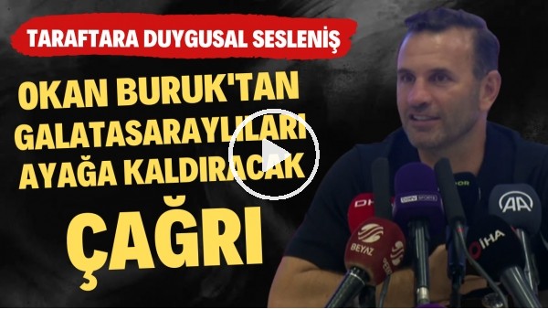 Okan Buruk'tan Galatasaraylıları ayağa kaldıracak çağrı! Taraftara duygusal sesleniş