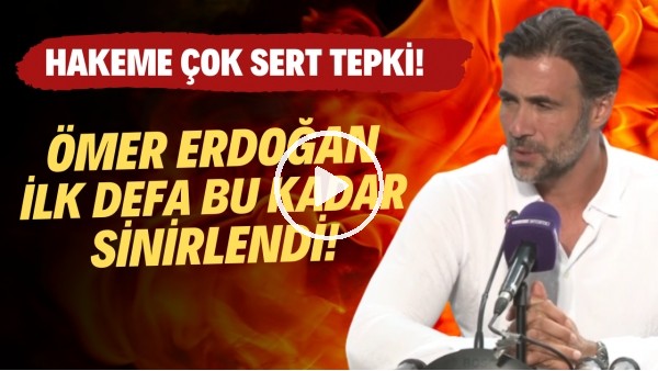  Ömer Erdoğan ilk defa bu kadar sinirlendi! Hakeme çok sert tepki!